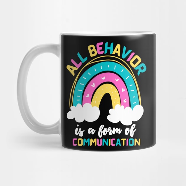 All Behavior Is A Form Of Communication Rainbow by JustBeSatisfied